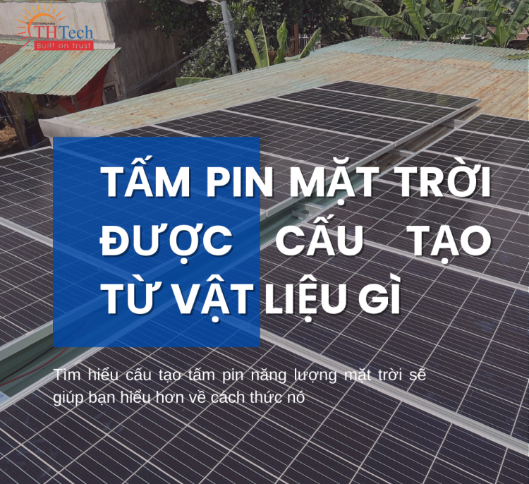 Tấm pin mặt trời được cấu tạo từ vật liệu gì